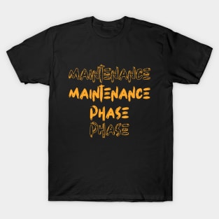 Maintenance Phase T-Shirt